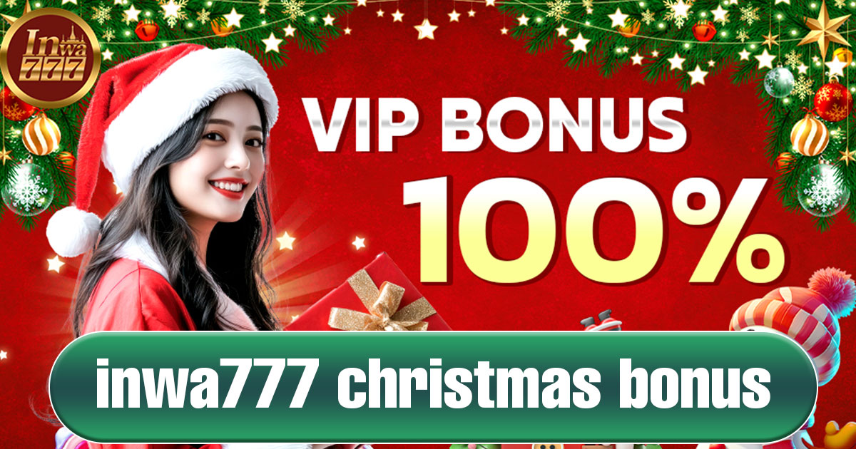 Inwa777 Christmas Bonus